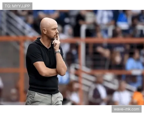 滕哈赫控球艺术显成效：精准传控助球队稳健提速